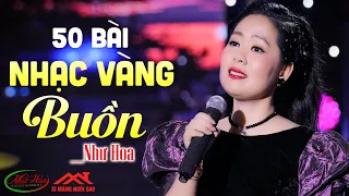 50 Bài Nhạc Vàng Buồn Tình Yêu Hay Nhất - Như Hoa | Nhạc Vàng Chất Lượng Hay Nhất Nghe Ngủ Rất Ngon