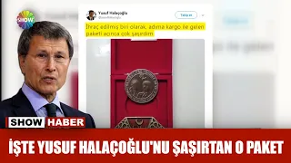 İşte Yusuf Halaçoğlu'nu şaşırtan o paket