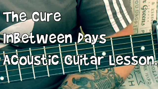 The Cure-In Between Days-Acoustic Guitar Lesson.