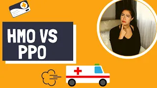 HMO or PPO:  Which is the Best Type of Insurance for Me? Understand your Health Insurance!!!
