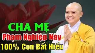 Cha Mẹ Phạm Nghiệp Này 100% Con Cái BẤT HIẾU Hỗn Hào | Ni Sư Hương Nhũ Giảng