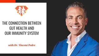 Ep. 286: The Connection Between Gut Health And Our Immunity System W/ Dr. Vincent Pedre