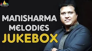 Mani Sharma Hit Melodies Jukebox | Telugu Video Songs Back to Back | Sri Balaji Video