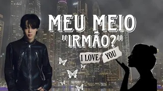 imagine park Jimin [meu meio "irmão?"] ep1