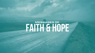 Messages of Faith & Hope // What’s the Loudest Voice in Your Life?