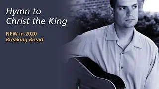 Hymn to Christ the King by Sarah Hart/Josh Blakesly/Sarah Kroger/Ike Ndolo