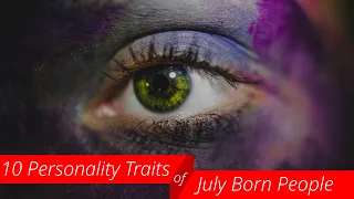10 Personality Traits of July Born People