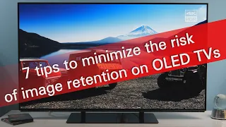 7 tips to minimize the risk of image retention on OLED TVs