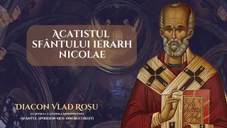 Acatistul Sfantului Nicolae - Diacon Vlad Rosu