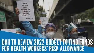 DOH to review 2022 budget to find funds for health workers’ risk allowance