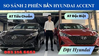So Sánh Hyundai Accent AT Tiêu Chuẩn Và AT Đặc Biệt | Giá Lăn Bánh Hyundai Accent 2023  Đạt Hyundai.