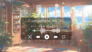 Everywhere We Go (Feat. 应采儿）我有一路 清楚找我有幅图