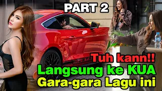 Part 2 || Tuh kan !! Langsung ke-KUA Gara-gara Lagu ini