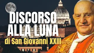 Discorso alla Luna di San Giovanni XXIII (Angelo Giuseppe Roncalli)