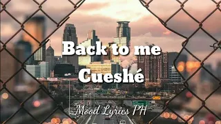 (OPM Playlist) Cueshé - Back To Me (Lyrics)