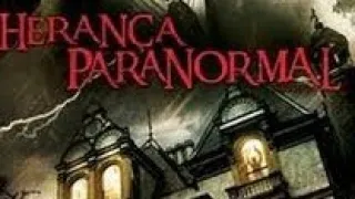 Filme de Terror - Herança Paranormal ( Dublado sobre casa assombrada)