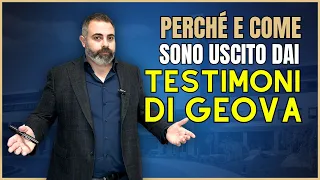 Perché e come sono uscito dai Testimoni di Geova