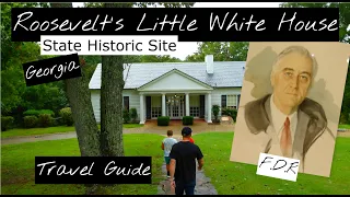 Franklin D. Roosevelt's Little White House State Historic Site | Warm Springs, Georgia | Guide