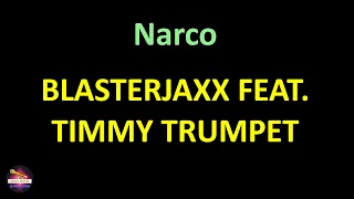 Blasterjaxx feat. Timmy Trumpet - Narco (Lyrics version)