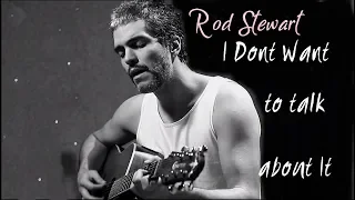 Rod Stewart- I don't want to talk about it (Acoustic Cover) by Renato Miranda LEGENDADO