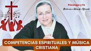 COMPETENCIAS ESPIRITUALES Y MÚSICA CRISTIANA - Hermana Glenda Oficial