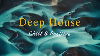 Deep House 2024 🌊💃 Chill & Positive Mix【House / Relaxing Mix / Instrumental】