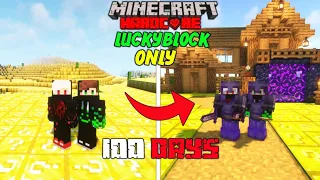 We Survived 100 Days In LuckyBlock Only World In Minecraft Hardcore..!