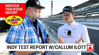 Indy 500 Open Test Day 1 Report with Callum Ilott