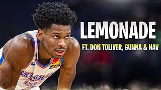 SHAI GILGEOUS-ALEXANDER - LEMONADE FT. DON TOLIVER, GUNNA & NAV