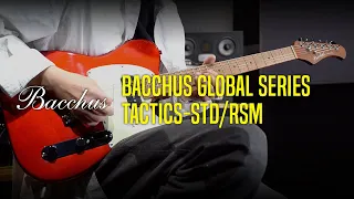 Bacchus Global Series TACTICS-STD/RSM Demo - 'Michael Eugene Archer' by Guitarist 'Sangwoo Kim'(김상우)