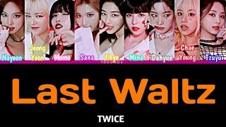 TWICE (트와이스) "Last Waltz" Lyrics 가사 (Color Coded Lyrics HAN/ROM/ENG)