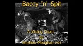 "Baccy n Spit"  A South Yorkshire Mining Poem