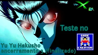 Yu Yu hakusho encerramento 3 (finalizado) teste da nova atualização game creator