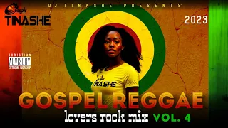 Lovers Rock | Gospel Reggae | Vol 4 Mix | Summer 2023 | DJ Tinashe