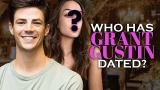 Grant Gustin's Girlfriend List (UPDATED 2021)