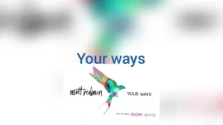 Matt Redman Your ways Lyrics