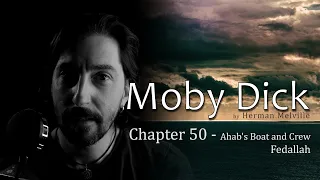 Moby Dick // Chapter 50 "Ahab's Boat And Crew. Fedallah" // a chapter a day audiobook