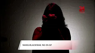 Lalaking nang-blackmail ng dating kasintahan | 24 Oras