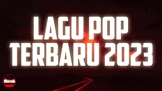 Top Lagu Pop Indonesia Terbaru 2023 Hits Pilihan Terbaik+enak Didengar Waktu Kerja