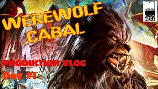 Production Vlog (Day #1) | Werewolf Cabal 🐺 (2022) | Black Coppice Films