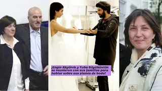 ¡Engin Akyürek y Tuba Büyüküstün se reunieron con sus familias para hablar sobre sus planes de boda!