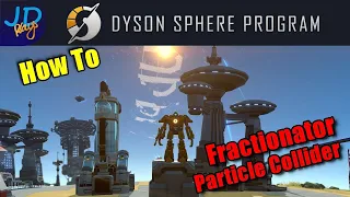 How to get Deuterium from the Fractionator Dyson Sphere Program 🤖 Tutorial, New Player Guide