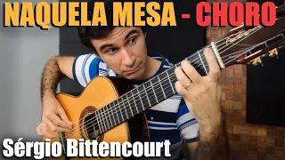 Naquela Mesa (Choro) - Sérgio Bittencourt | Arranjo pra Violão