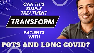 Can this simple treatment transform patients with POTS and Long COVID?