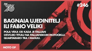 LAP 76 No.246 | MotoGP: Bagnaia Ujedinitelj ili Fabio Veliki