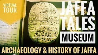 Archaeology & History of Jaffa (Jaffa Tales Museum) Virtual Tour
