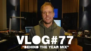 Armin VLOG #77 - Behind The Year Mix