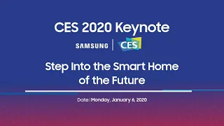 [CES 2020 Keynote] Step Into the Smart Home of the Future l Samsung