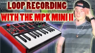 LOOP RECORDING (Tutorial) With The MPK MINI II, FL Studios, And Other Midi Devices