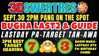 SWERTRES HEARING 2PM UPDATE SEPT.30 | BEST TARGET=73 |LASTDAY MENTEN & BDAY POKUS 3BEST |TAN-AWA